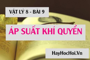 Sự tồn tại của áp suất khí quyển, độ lớn của áp suất khí quyển - Vật lý 8 bài 9